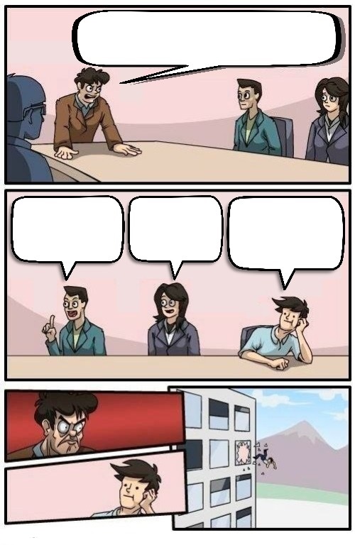 High Quality Boardroom Readable Meeting Suggestion Blank Meme Template