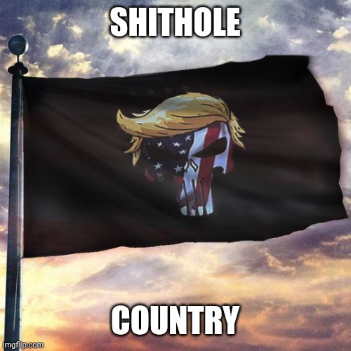 SHITHOLE COUNTRY | made w/ Imgflip meme maker