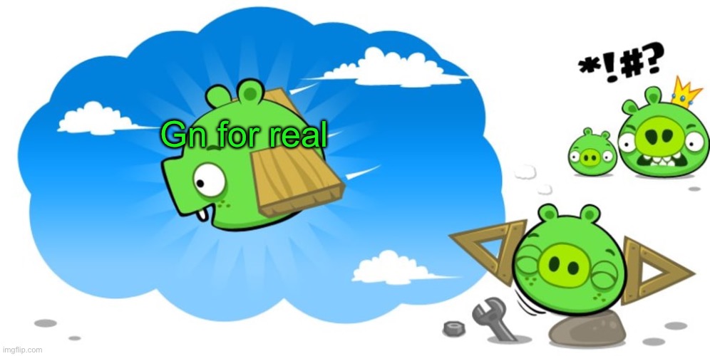Ross dreaming | Gn for real | image tagged in ross dreaming | made w/ Imgflip meme maker
