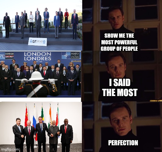 Most powerful | SHOW ME THE MOST POWERFUL GROUP OF PEOPLE; I SAID THE MOST; PERFECTION | image tagged in perfection | made w/ Imgflip meme maker