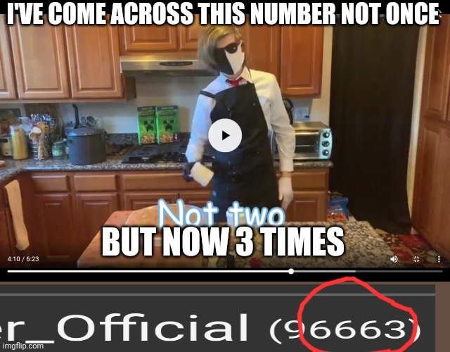 (This time it was on purpose but still lol) | I'VE COME ACROSS THIS NUMBER NOT ONCE; BUT NOW 3 TIMES | made w/ Imgflip meme maker
