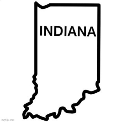 indiana doesn’t exist | made w/ Imgflip meme maker