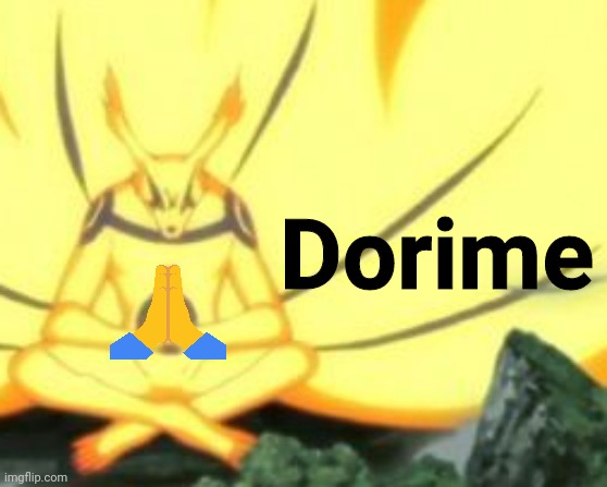 Kurama WAS a demon fox | Dorime | image tagged in naruto,fox,dorime,animal praying,memes,shitpost | made w/ Imgflip meme maker