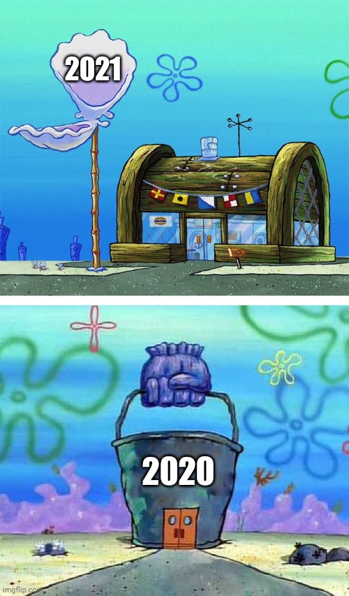 This year vs last year who will win | 2021; 2020 | image tagged in memes,krusty krab vs chum bucket blank,2020,2021 | made w/ Imgflip meme maker
