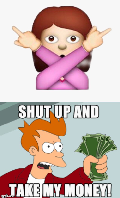 Shutup and take my money | image tagged in emojis | made w/ Imgflip meme maker