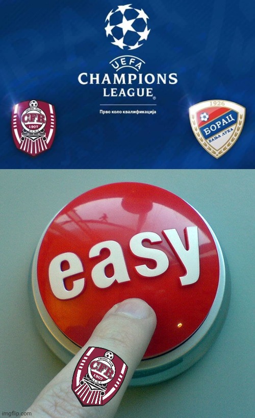 CFR Cluj vs Borac Banja Luka | image tagged in cfr cluj,borac,fotbal,champions league,easy,memes | made w/ Imgflip meme maker