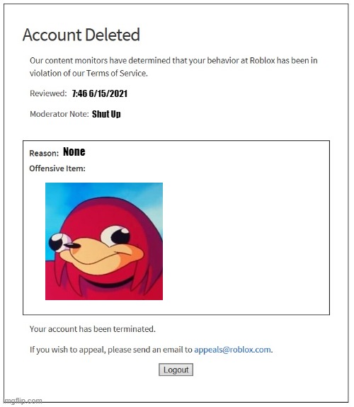 Roblox bans in a nutshell | 7:46 6/15/2021; Shut Up; None | image tagged in banned from roblox,ugandan knuckles,roblox | made w/ Imgflip meme maker