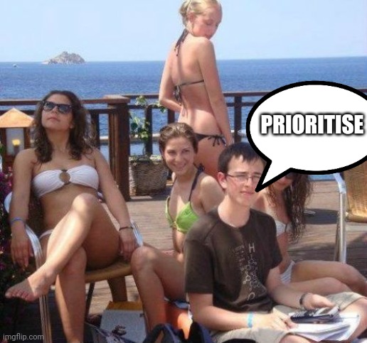 Priority Peter Meme | PRIORITISE | image tagged in memes,priority peter | made w/ Imgflip meme maker