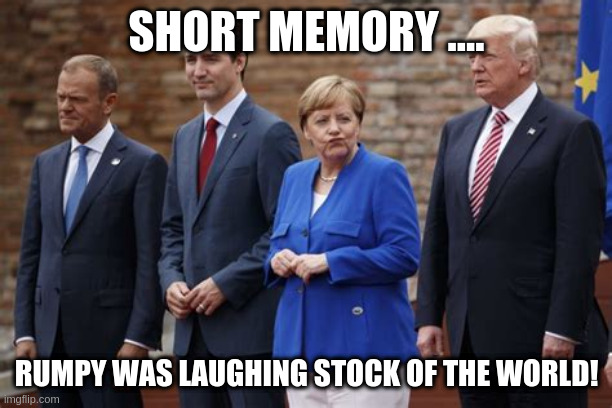 dim biden maybe, but some folk have poor memory | SHORT MEMORY .... RUMPY WAS LAUGHING STOCK OF THE WORLD! | image tagged in koo koo,rumpt | made w/ Imgflip meme maker
