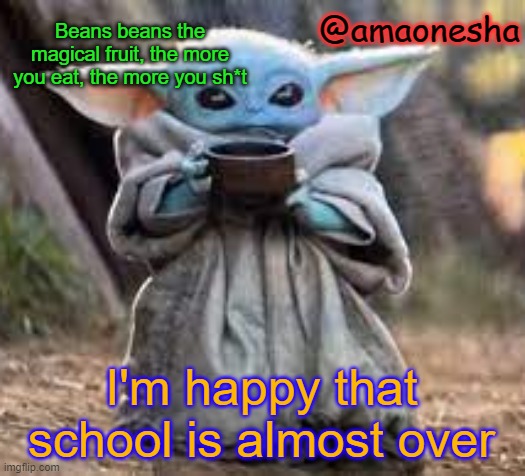 amaonesha announcement template | I'm happy that school is almost over | image tagged in amaonesha announcement template | made w/ Imgflip meme maker