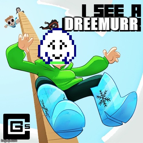 DREEMURR | made w/ Imgflip meme maker