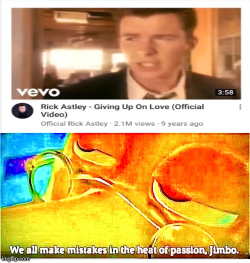 image tagged in we all make mistakes in the heat of passion jimbo | made w/ Imgflip meme maker