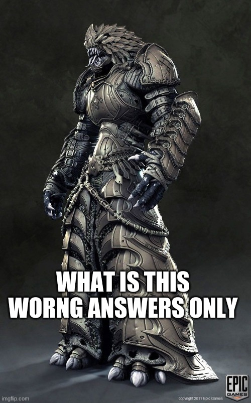 gears of war charter | WHAT IS THIS WORNG ANSWERS ONLY | image tagged in gears of war,video games | made w/ Imgflip meme maker