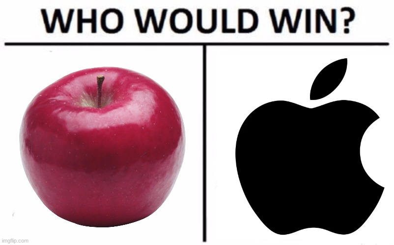 Apple | image tagged in memes,who would win,apple,lol | made w/ Imgflip meme maker