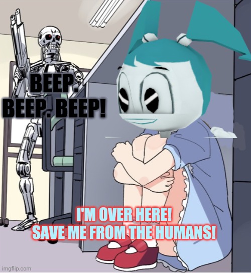 Robot invasion! | BEEP. BEEP. BEEP! I'M OVER HERE! SAVE ME FROM THE HUMANS! | image tagged in jenny,wakeman,anime girl hiding from terminator,crossover memes,robots,invasion | made w/ Imgflip meme maker