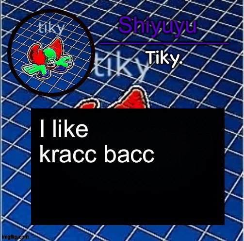 Dwffdwewfwfewfwrreffegrgvbgththyjnykkkkuuk, | I like kracc bacc | image tagged in dwffdwewfwfewfwrreffegrgvbgththyjnykkkkuuk | made w/ Imgflip meme maker