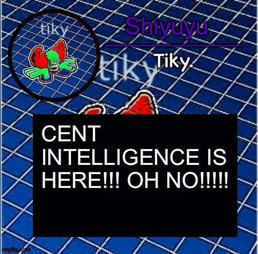 Dwffdwewfwfewfwrreffegrgvbgththyjnykkkkuuk, | CENT INTELLIGENCE IS HERE!!! OH NO!!!!! | image tagged in dwffdwewfwfewfwrreffegrgvbgththyjnykkkkuuk | made w/ Imgflip meme maker