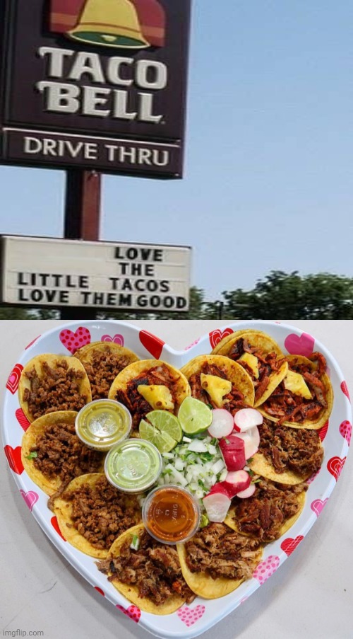 Those tacos | image tagged in memes,meme,taco bell,tacos,taco,love | made w/ Imgflip meme maker