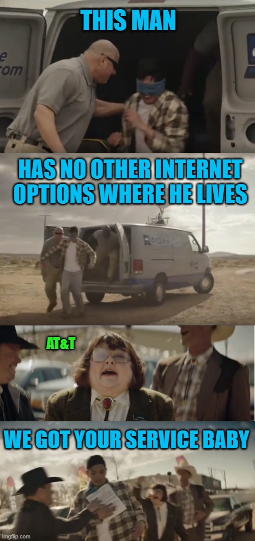 THIS MAN; HAS NO OTHER INTERNET OPTIONS WHERE HE LIVES; AT&T; WE GOT YOUR SERVICE BABY | image tagged in prison | made w/ Imgflip meme maker