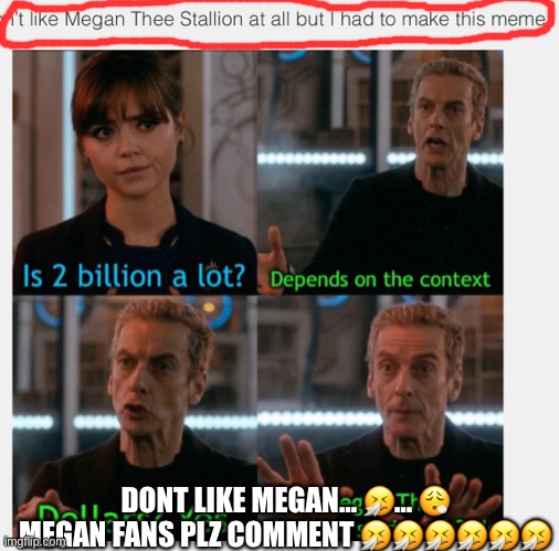 Megan Fan Plz comment | DONT LIKE MEGAN… 🤧… 😮‍💨 MEGAN FANS PLZ COMMENT 🤧🤧🤧🤧🤧🤧 | image tagged in ill just wait here | made w/ Imgflip meme maker