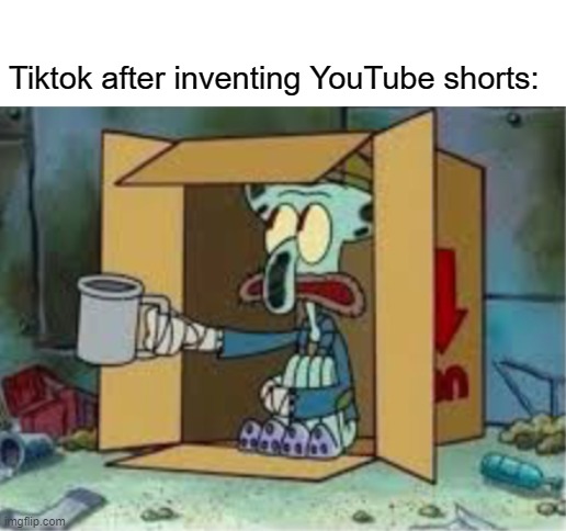 haha yt go brrr | Tiktok after inventing YouTube shorts: | image tagged in spare coochie,tiktok,youtube,after inventing | made w/ Imgflip meme maker