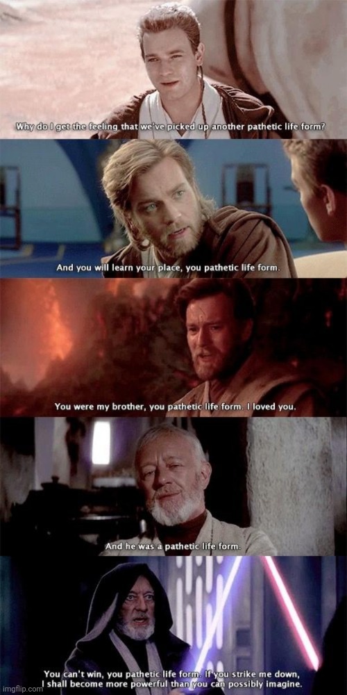 Pathetic life form | made w/ Imgflip meme maker
