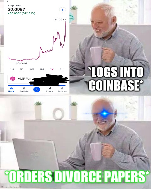 Hide the Pain Harold Meme | *LOGS INTO COINBASE*; *ORDERS DIVORCE PAPERS* | image tagged in memes,hide the pain harold | made w/ Imgflip meme maker