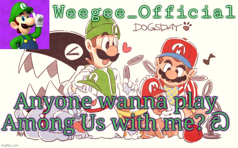 Anyone? ඩ | Anyone wanna play Among Us with me? ඩ | image tagged in temp | made w/ Imgflip meme maker