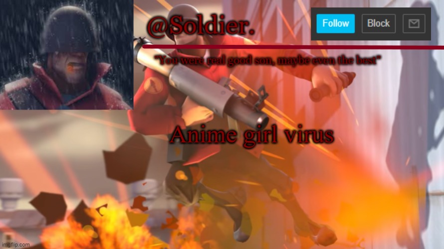 Soldier. Temp Shit | Anime girl virus | image tagged in soldier temp shit | made w/ Imgflip meme maker
