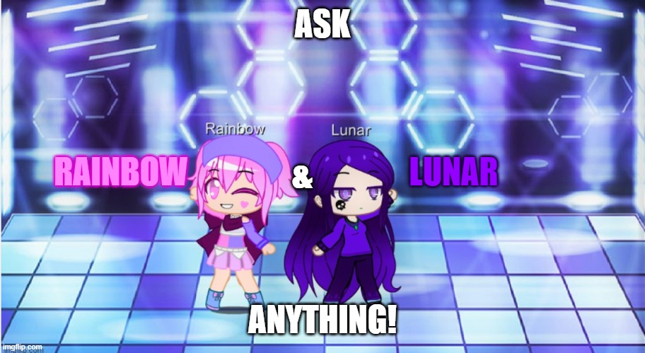 Ask The Twins Anything! | ASK; RAINBOW; LUNAR; &; ANYTHING! | made w/ Imgflip meme maker