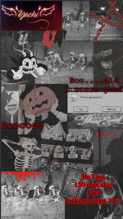 give me a theme pls | Soooooo; Bc I got 150 cupcakes I am making temps >w< | image tagged in yachi's scary temp | made w/ Imgflip meme maker