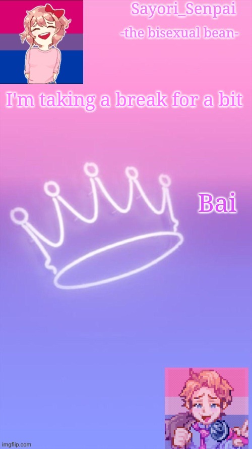 Just gonna play Animal Crossing and eat snacks and nothing more | I'm taking a break for a bit; Bai | image tagged in sayori's bi temp | made w/ Imgflip meme maker