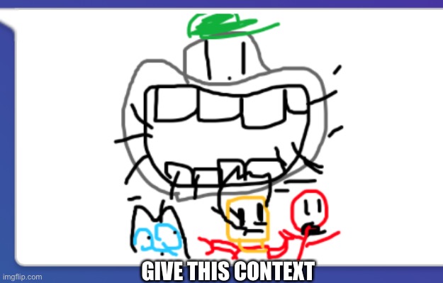 GIVE THIS CONTEXT | made w/ Imgflip meme maker