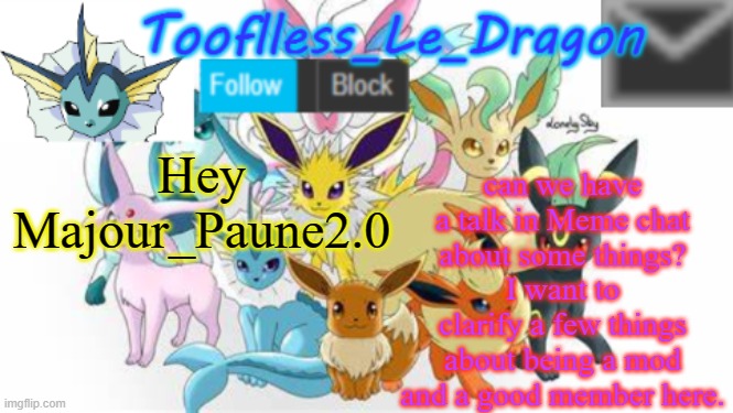 I'm actually angry about it. (Yes, this is for Baymax) | can we have a talk in Meme chat about some things?
I want to clarify a few things about being a mod and a good member here. Hey Majour_Paune2.0 | made w/ Imgflip meme maker