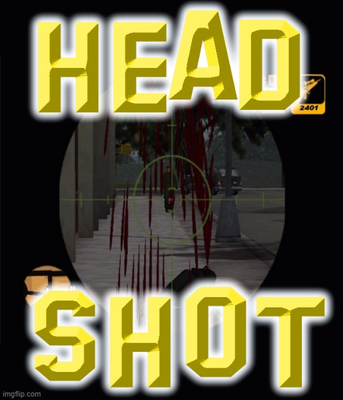 hollywood kid... | image tagged in headshot,sniper elite headshot,gta,guns,pwned | made w/ Imgflip meme maker