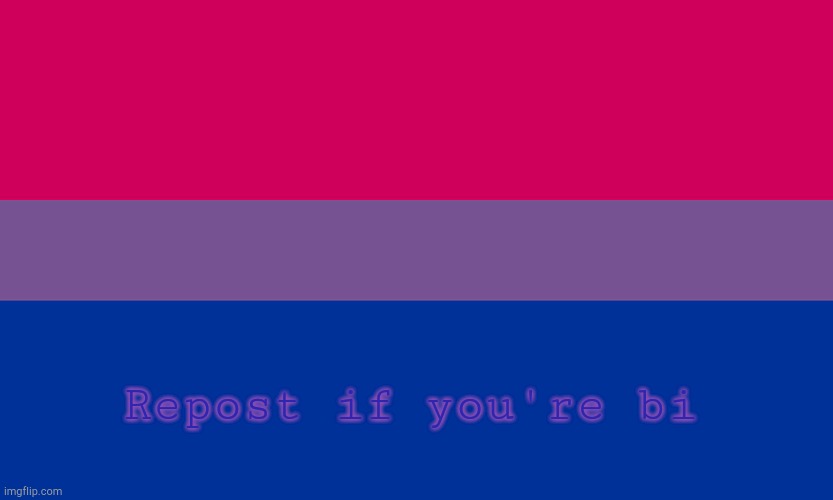 Yes, I never said this, but I recently found out that I am bi :) | Repost if you're bi | made w/ Imgflip meme maker