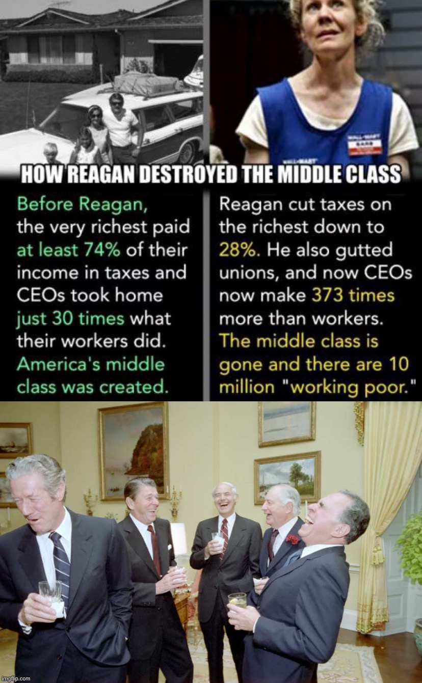 image tagged in reagan middle class,reagan goons laughing | made w/ Imgflip meme maker