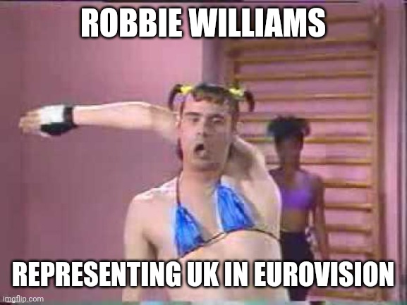 jim carey | ROBBIE WILLIAMS; REPRESENTING UK IN EUROVISION | image tagged in jim carey | made w/ Imgflip meme maker