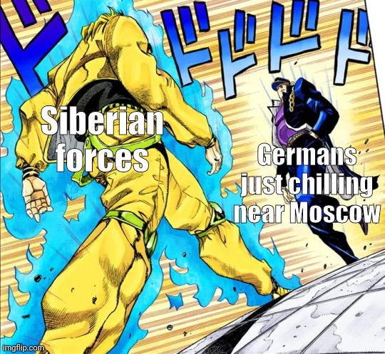 Menacing Russian noises | Siberian forces; Germans just chilling near Moscow | image tagged in jojo's walk | made w/ Imgflip meme maker