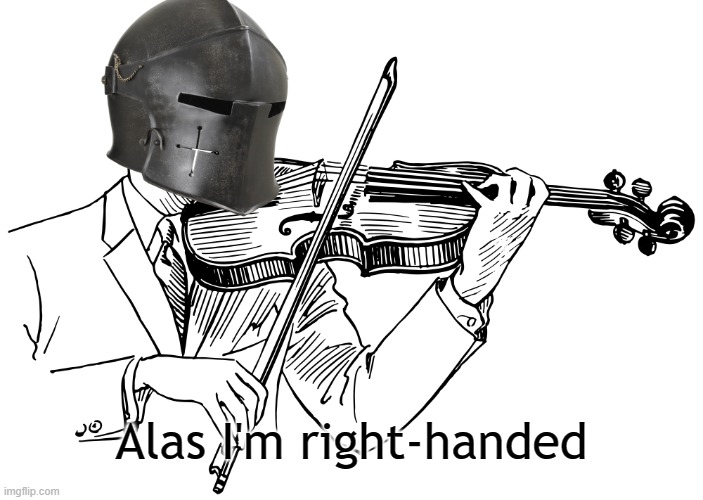 Alas I'm right-handed | made w/ Imgflip meme maker