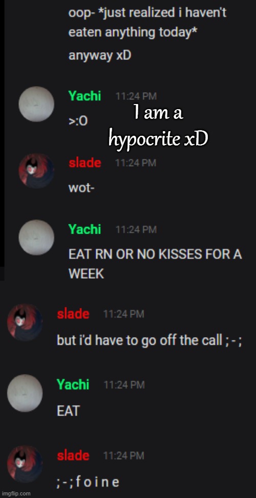 I am a hypocrite xD | made w/ Imgflip meme maker