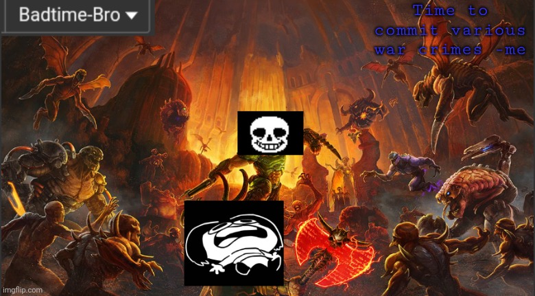 Badtime's doom announcement template | image tagged in badtime's doom announcement template | made w/ Imgflip meme maker