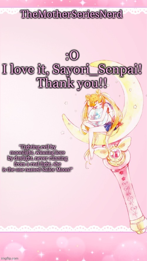 Thank you!! | :O
I love it, Sayori_Senpai! Thank you!! | made w/ Imgflip meme maker
