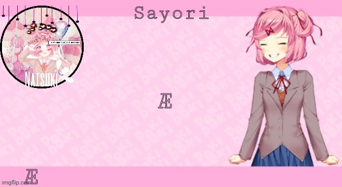 Sayori's Natsuki temp 2.0 | Æ; Æ | image tagged in sayori's natsuki temp 2 0 | made w/ Imgflip meme maker