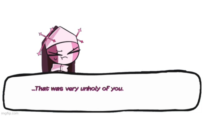 that was very unholy you | image tagged in that was very unholy you | made w/ Imgflip meme maker