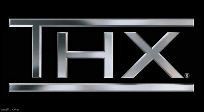 THX logo | image tagged in thx logo | made w/ Imgflip meme maker