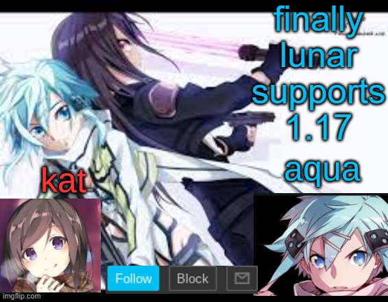 fem kirito | finally lunar supports 1.17 | image tagged in fem kirito | made w/ Imgflip meme maker
