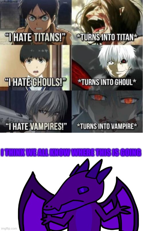 I have never watched any of these animes  lmao | I THINK WE ALL KNOW WHERE THIS IS GOING | made w/ Imgflip meme maker