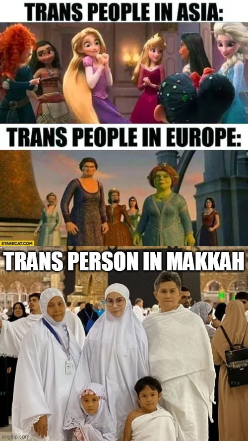 True story | TRANS PERSON IN MAKKAH | image tagged in gay,transgender | made w/ Imgflip meme maker