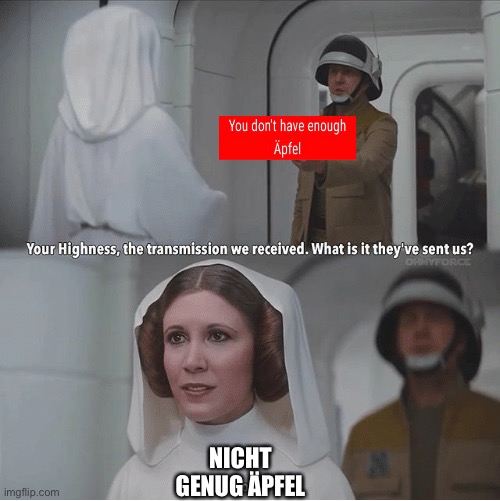 SimCo Meme #1 | NICHT GENUG ÄPFEL | image tagged in rogue one leia hope | made w/ Imgflip meme maker